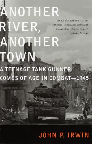 Imagen de archivo de Another River, Another Town: A Teenage Tank Gunner Comes of Age in Combat--1945 a la venta por LEFT COAST BOOKS