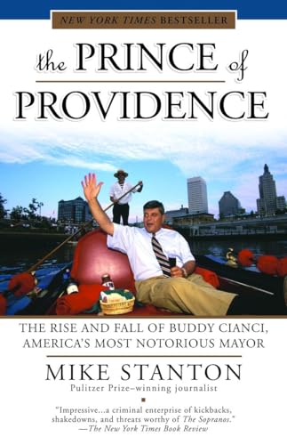 Stock image for The Prince of Providence: The Rise and Fall of Buddy Cianci, America's Most Notorious Mayor for sale by SecondSale