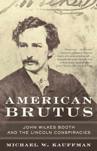 9780375759741: American Brutus: John Wilkes Booth and the Lincoln Conspiracies