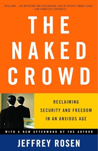 Imagen de archivo de The Naked Crowd: Reclaiming Security and Freedom in an Anxious Age a la venta por HPB-Emerald