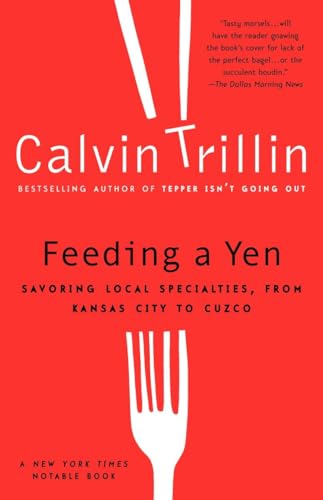 Stock image for Feeding a Yen: Savoring Local Specialties, from Kansas City to Cuzco for sale by SecondSale
