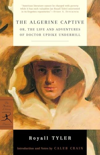 Beispielbild fr The Algerine Captive: or, The Life and Adventures of Doctor Updike Underhill (Modern Library Classics) zum Verkauf von Wonder Book