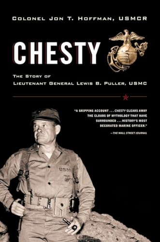 Stock image for Chesty: The Story of Lieutenant General Lewis B. Puller, USMC for sale by Granada Bookstore,            IOBA