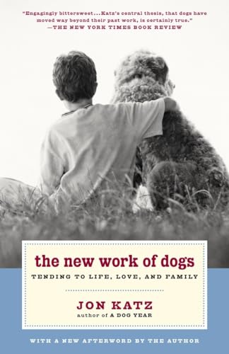 Beispielbild fr The New Work of Dogs: Tending to Life, Love, and Family zum Verkauf von Wonder Book