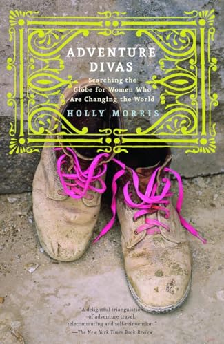 9780375760631: Adventure Divas: Searching the Globe for Women Who Are Changing the World