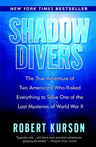Beispielbild fr Shadow Divers: The True Adventure of Two Americans Who Risked Everything to Solve One of the Last Mysteries of World War II zum Verkauf von Goodwill of Colorado