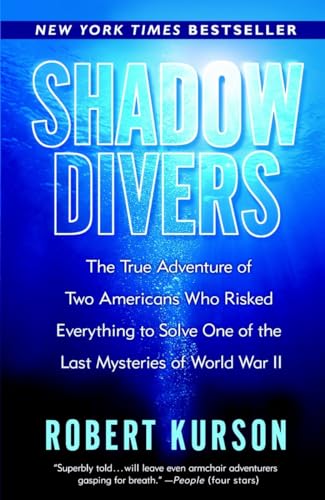 Stock image for Shadow Divers: The True Adventure of Two Americans Who Risked Everything to Solve One of the Last Mysteries of World War II for sale by Books Unplugged