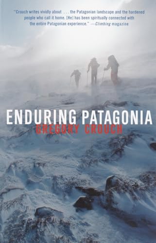 Enduring Patagonia (9780375761287) by Crouch, Gregory