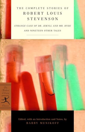 Beispielbild fr The Complete Stories of Robert Louis Stevenson: Strange Case of Dr. Jekyll and Mr. Hyde and Nineteen Other Tales (Modern Library Classics) zum Verkauf von BooksRun