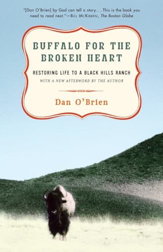 Stock image for Buffalo for the Broken Heart: Restoring Life to a Black Hills Ranch for sale by ThriftBooks-Atlanta