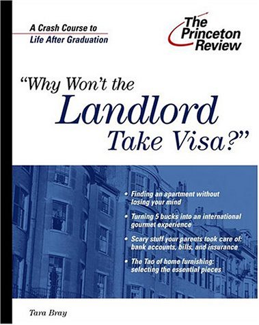 Beispielbild fr Why Won't the Landlord Take Visa? : The Princeton Review's Crash Course to Life after Graduation zum Verkauf von Better World Books