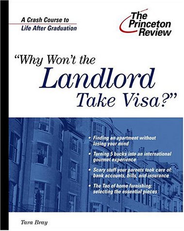 9780375761911: Why Won't the Landlord Take Visa?: The Princeton Review's Crash Course to Life After Graduation