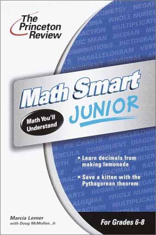 Imagen de archivo de The Princeton Review Math Smart Junior: Math You'll Understand (Grades 6-8) a la venta por SecondSale