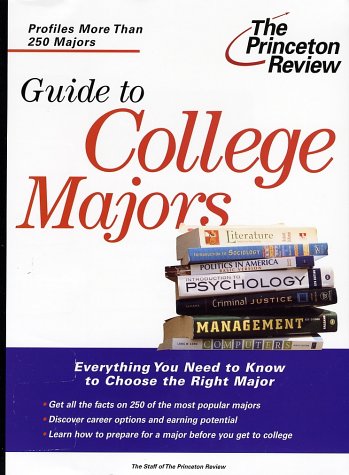 The Guide to College Majors: Deciding the Right Major and Choosing the Best School (College Admissions Guides) (9780375762765) by Princeton Review