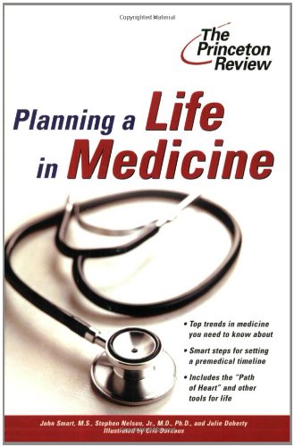 Planning a Life in Medicine: Discover If a Medical Career is Right for You and Learn How to Make It Happen (Career Guides) (9780375764608) by Smart, John; Nelson, Stephen; Doherty, Julie