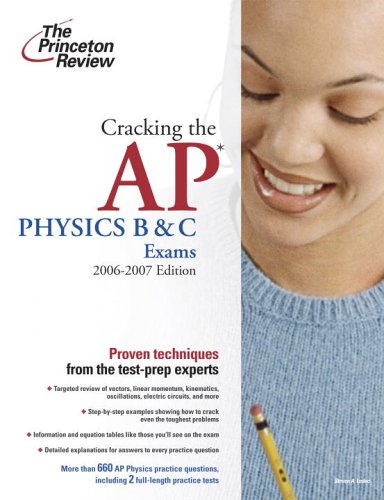 Imagen de archivo de Cracking the AP Physics B and C Exams 2006-2007 a la venta por Better World Books
