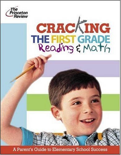 9780375766022: Cracking the 1st Grade Reading & Math: A Parent's Guide to Helping Your Child Excel in Scoool (Princeton Review)