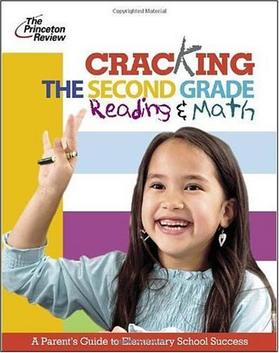 Stock image for Cracking the Second Grade Reading and Math : A Parent's Guide to Helping Your Child Excel in School for sale by Better World Books