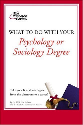 Stock image for What to Do with Your Psychology or Sociology Degree for sale by Better World Books