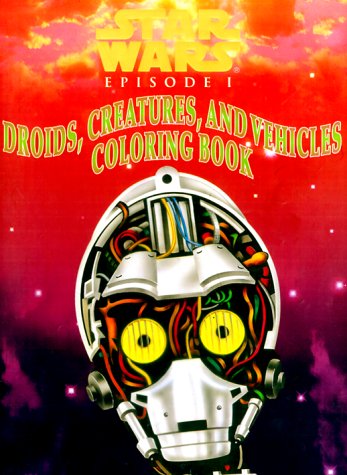 9780375800153: Droids, Creatures, and Vehicles Coloring Book (Star Wars Episode 1)