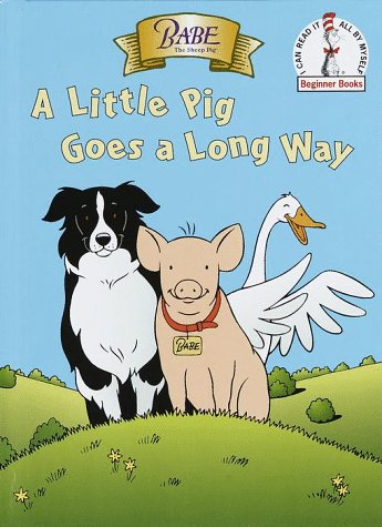 Beispielbild fr Babe: A Little Pig Goes a Long Way (Beginner Books(R)) zum Verkauf von Wonder Book