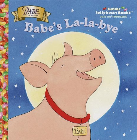 Babe's La-La-Bye (Jellybean Books(R)) (9780375801440) by Gerardi, Jan