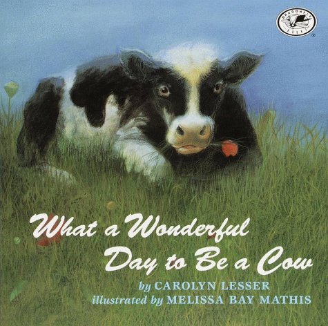 Stock image for What a Wonderful Day to Be a Cow for sale by Better World Books: West
