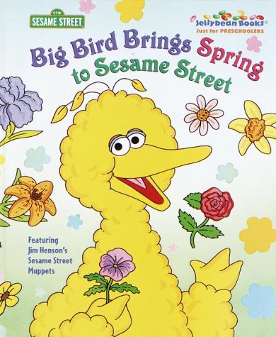 9780375803871: Big Bird Brings Spring to Sesame Street (Jellybean Books)