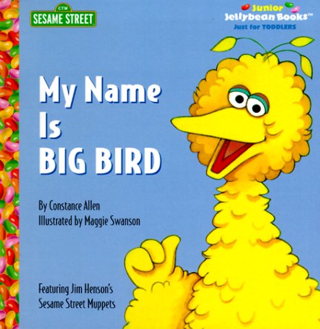 Stock image for My Name is Big Bird (Sesame Street; Junior Jellybean Books) for sale by SecondSale