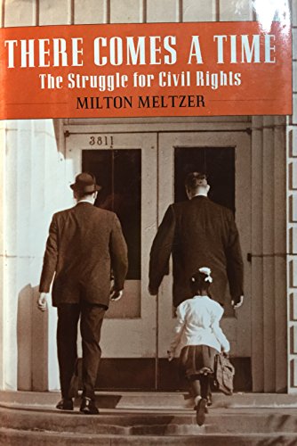 There Comes a Time: The Struggle for Civil Rights (Landmark Books) (9780375804076) by Milton Meltzer