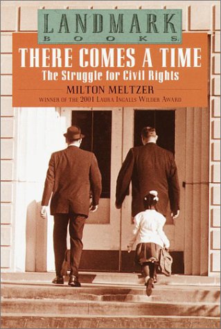 9780375804144: There Comes a Time: The Struggle for Civil Rights (Landmark Books)