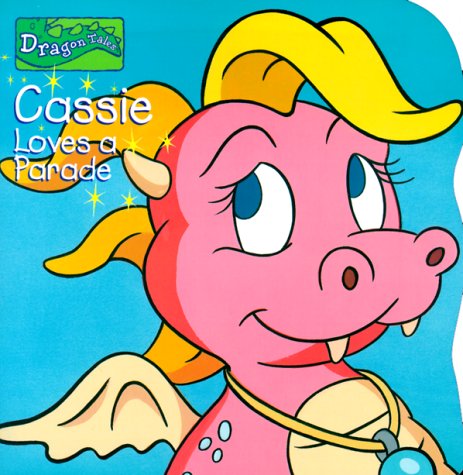 9780375805479: Cassie Loves a Parade (Dragon Tales)