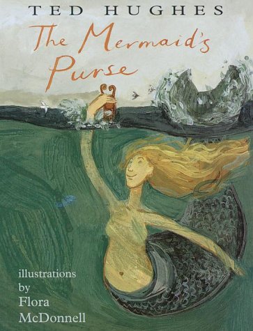 Imagen de archivo de The Mermaid's Purse: poems by Ted Hughes a la venta por More Than Words