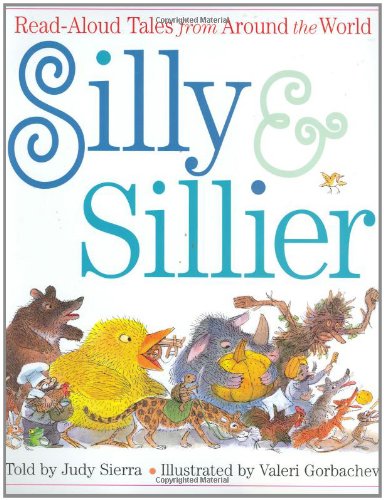 Stock image for Silly & Sillier: Read Aloud Tales from Around the World for sale by Elusive Moon Books