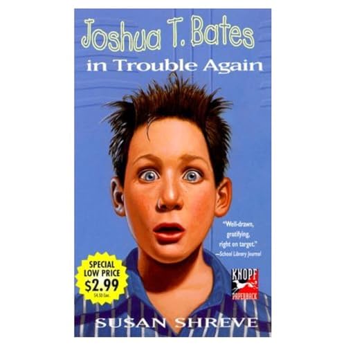 Joshua T. Bates in Trouble Again (9780375806759) by Shreve, Susan