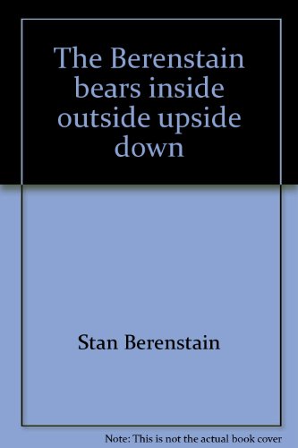 9780375808449: The Berenstain bears inside outside upside down (Bright and early board books)