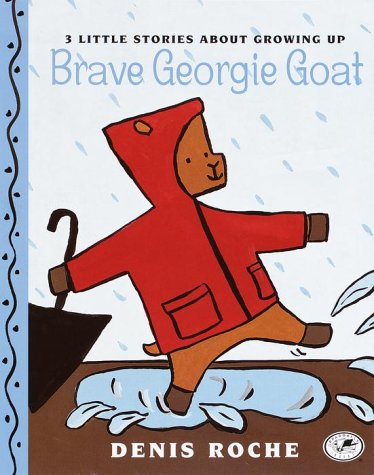 Beispielbild fr Brave Georgie Goat: 3 Little Stories About Growing Up zum Verkauf von BookHolders