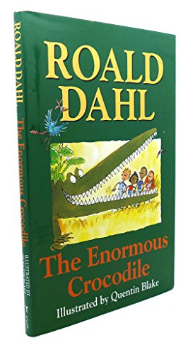 The Enormous Crocodile (9780375810466) by Roald Dahl; Quentin Blake (Illustrator)