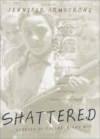 Beispielbild fr Shattered: Stories of Children and War zum Verkauf von Wonder Book