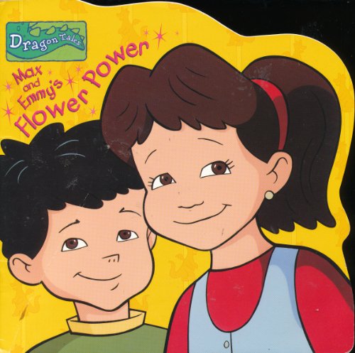 Stock image for Max and Emmy's Flower Power (Dragon Tales) for sale by Wonder Book