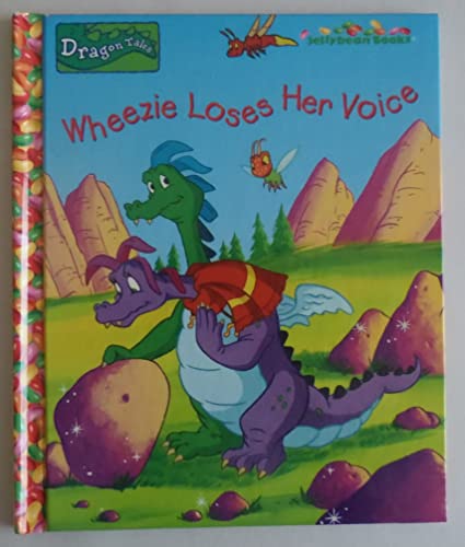 Stock image for Wheezie Loses Her Voice (DragonTales) for sale by Wonder Book