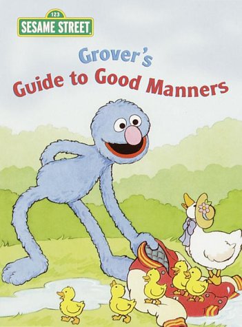 Stock image for Grover's Guide to Good Manners (Big Bird's Favorites Brd Bks) for sale by Decluttr