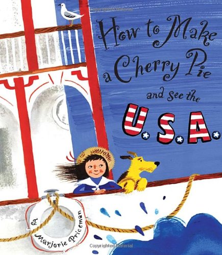 9780375812552: How to Make a Cherry Pie and See the U.S.A.