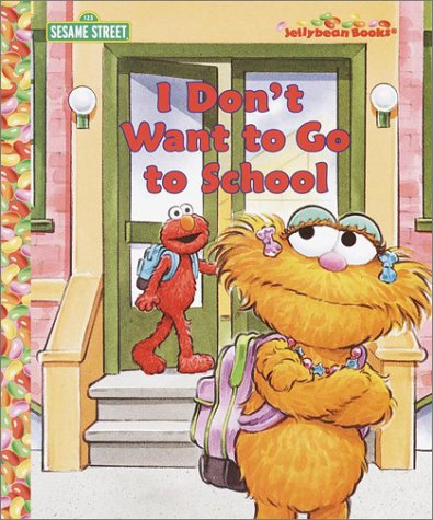 Imagen de archivo de I Don't Want to Go to School (Jellybean Books(R)) a la venta por Once Upon A Time Books