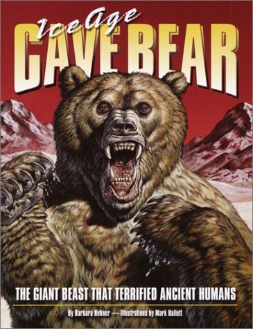 Stock image for Ice Age Cave Bear: The Giant Beast That Terrified Ancient Humans for sale by ThriftBooks-Dallas