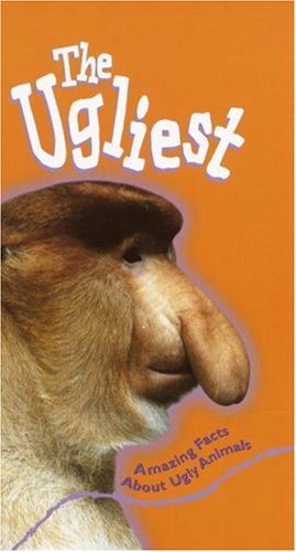 Beispielbild fr The Ugliest : Amazing Facts about Ugly Animals zum Verkauf von Better World Books