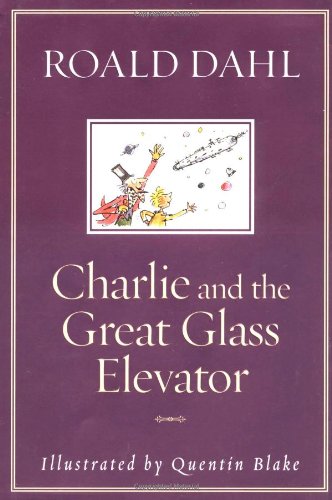 9780375815256: Charlie and the Great Glass Elevator: The Further Adventures of Charlie Bucket and Willy Wonka, Chocolate-Maker Extraordinary [Lingua Inglese]