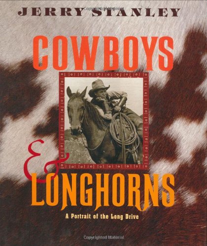 Beispielbild fr Cowboys and Longhorns : A Portrait of the Long Drive zum Verkauf von Better World Books