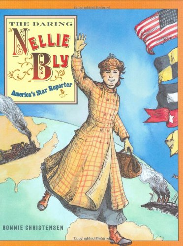 Beispielbild fr The Daring Nellie Bly : America's Star Reporter zum Verkauf von Better World Books