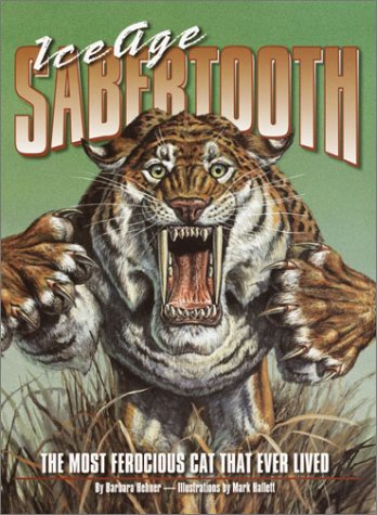 Imagen de archivo de Ice Age Sabertooth: The Most Ferocious Cat that Ever Lived a la venta por SecondSale